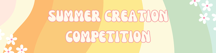 Summer Creation Competition